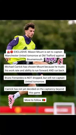 EXCLUSIVE: Mason Mount to Captain Man Utd vs Bournemouth?