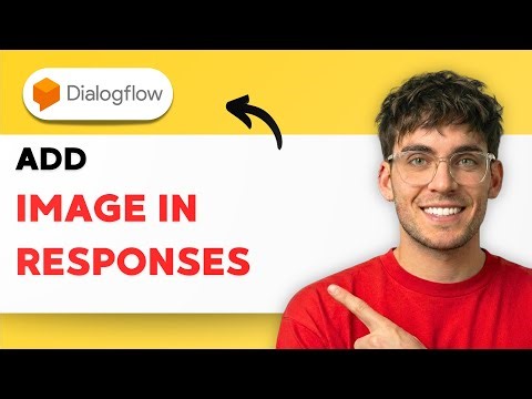 How to Add an Image in Dialogflow Responses [2026 Guide]