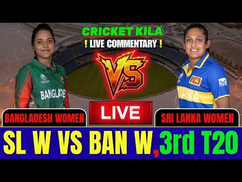 🔴Sri Lanka W vs Bangladesh W 3rd T20 | Live Score & Commentary | SL W vs BAN W Live Match |