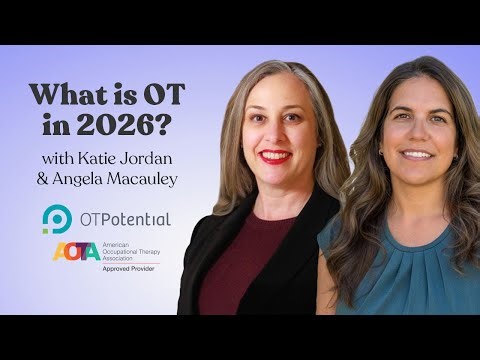 What is OT in 2026? OT CEU Course with Katie Jordan, CEO of AOTA and Angela Macauley, CEO of NBCOT