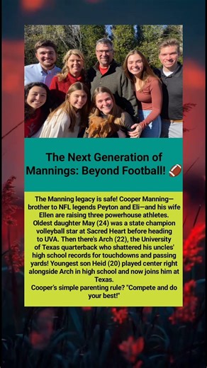 #ManningFamily #ArchManning #TexasLonghorns #CollegeFootball#SportsFamilies#PeytonManning#EliManning