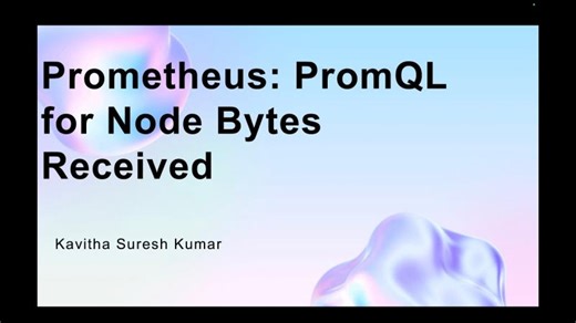 Prometheus: PromQL for Node Bytes Received | Kavitha Suresh Kumar