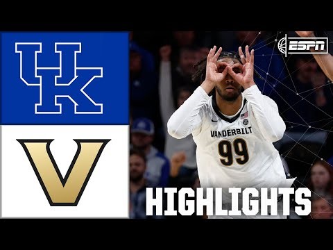 Kentucky Wildcats vs. Vanderbilt Commodores | Full Game Highlights | ESPN College Basketball