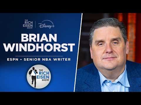 ESPN’s Brian Windhorst Talks LeBron, Kawhi, LaMelo, Knicks & More with Rich Eisen | Full Interview