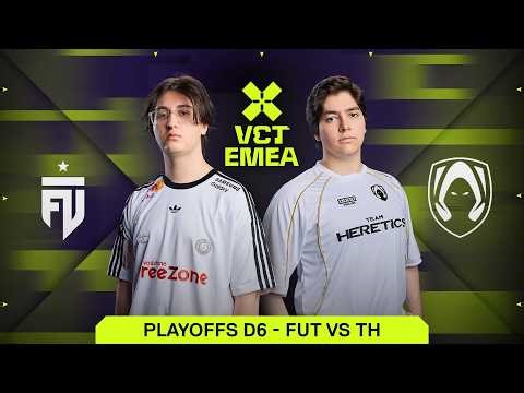 FUT vs TH- VCT EMEA 2026 Stage 1 - Playoffs