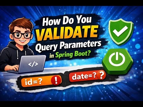 How Do You Validate Query Parameters in Spring Boot? | Spring Boot interview questions