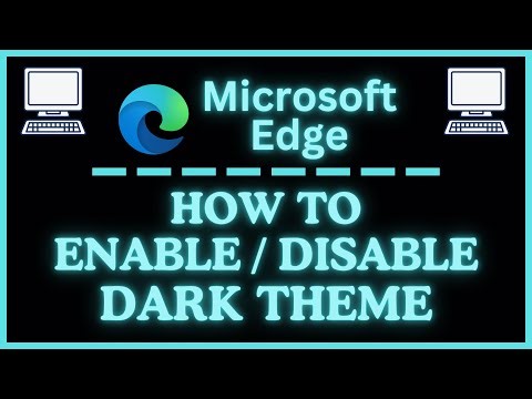 How to Enable or Disable Dark Theme on the Microsoft Edge Web Browser | Step-by-Step PC Tutorial