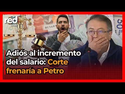 Minimum wage hopes dashed in 2026: Court would block President Gustavo Petro's proposed increase