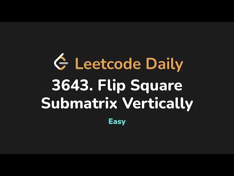 3643. Flip Square Submatrix Vertically | Leetcode Daily - Python