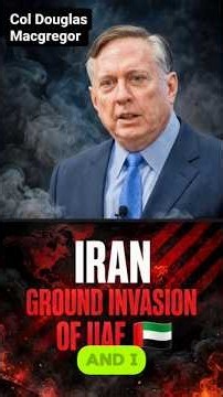 ⚡️Col.Douglas Macgregor|Possible Iranian ground invasion of the U.A.E? #shorts
