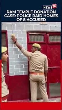 Ram Temple Donation Scam Probe Intensifies | Ayodhya Police Raid Homes of 8 Accused | N18S