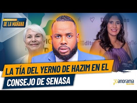 Elvin Castillo reveals aunt of Santiago Hazim's son-in-law was appointed to the Senasa board