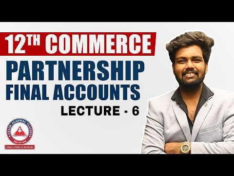 Class 12th Commerce | Partnership Final Accounts | Lec 8 | Akash Agarwal Classes