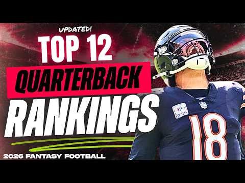 UPDATED Top 12 QB Rankings & Tiers - 2026 Fantasy Football