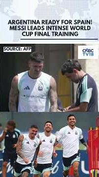 WATCH: Argentina Prepare for World Cup Final Clash Against Spain | Messi Leads Training | N18G