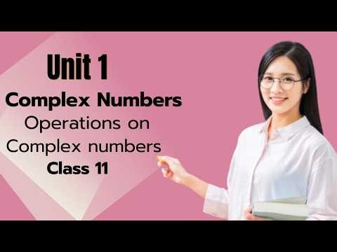 11 class Maths chapter 1 | New Book | Operations on complex numbers
