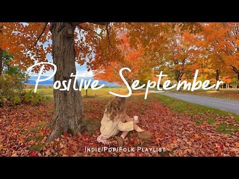 Positive September 🍂 Morning Coffee Music to Boost Up Your Mood | Indie/Pop/Folk/Acoustic Playlist