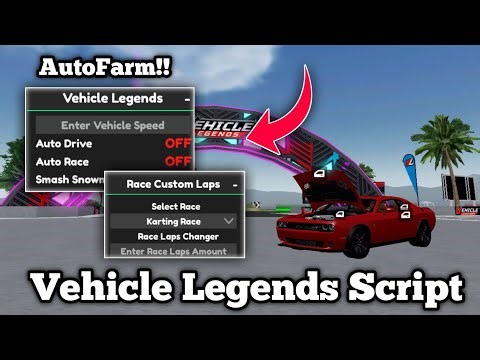 Vehicle Legends Script | Auto Farm, Auto Race, Auto Drive | Pastebin Link