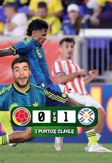 3 Puntos Claves: Colombia - Paraguay