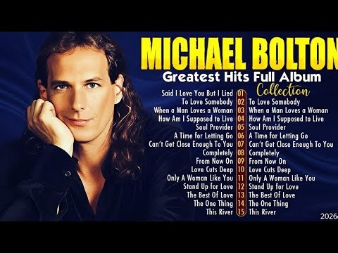 Michael Bolton Greatest Hits Full Album ~ Best Songs Of Michael Bolton - Soft Rock #MichaelBolton