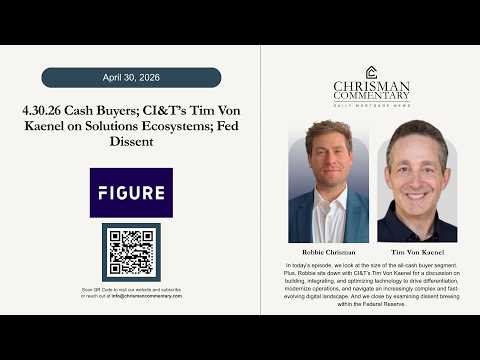 Chrisman Commentary Daily Mortgage News 04.30.26: Tim Von Kaenel