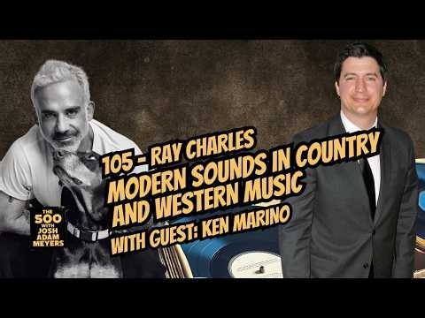 Album 105 | Ray Charles - Modern Sounds in Country and Western Music | Ken Marino