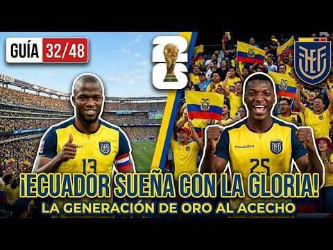 ECUADOR SUEÑA CON LA GLORIA EN EL MUNDIAL 2026 DE LA MANO DE SEBASTIÁN BECCACECE 🇪🇨🏆 | Guía 32/48