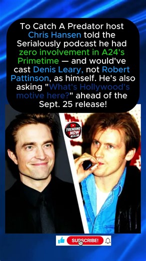 Chris Hansen Says Denis Leary — Not Robert Pattinson — Should've Played Him in A24's Primetime!