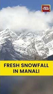 Fresh Snowfall Covers Manali Mountains, Tourists Arrive from Across India