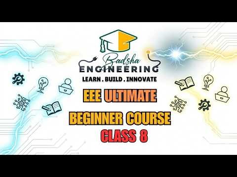 EEE Ultimate Beginner Course | Higher Studies Preparation from 1st Semester | Class 8