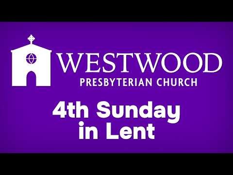 4th Sunday in Lent- (3/15/26) LIVESTREAM Service // Westwood Presbyterian Church