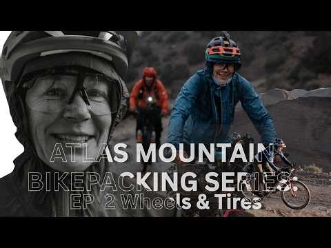Atlas Mountain Race Bikepacking Series Ep 2: Tire & Wheel Choice | Rebecca Rusch