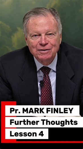 Mark Finley Further Thoughts, Lesson 4. #biblestudy #biblelesson #bible #sabbathschoollesson