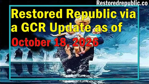 Restored Republic via a GCR Update as of October 18, 2026 - Judy Byington