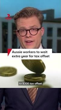 Aussie workers to wait extra 12 months for tax offset in federal budget
