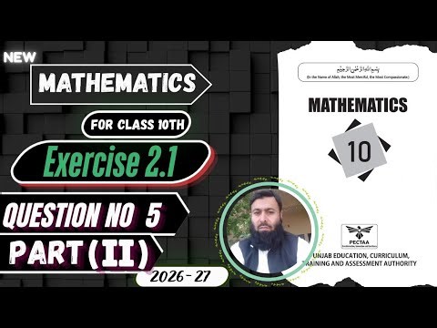 10th Class New Mathematics Exercise 2.1 Question 5 Part (II) | Solved Step by Step