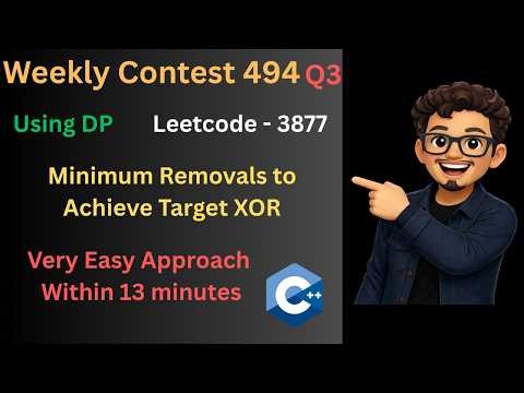 Leetcode Weekly Contest Q3 - Minimum Removals to Achieve Target XOR