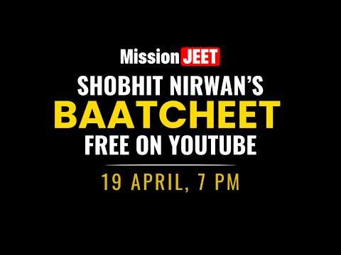 Shobhit Nirwan's Baatcheet | Free on YouTube | Mission JEET