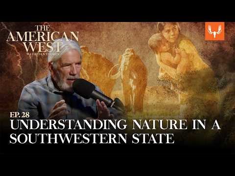 Understanding Nature in a Southwestern State | The American West Ep. 28