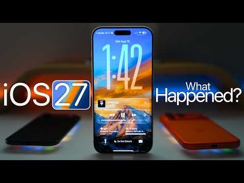 iOS 27 - What Happened?
