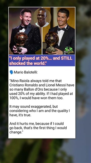 Mario Balotelli: “At 100%, I’d Have More Ballon d’Ors Than Messi & Ronaldo!#football #ronaldo #messi