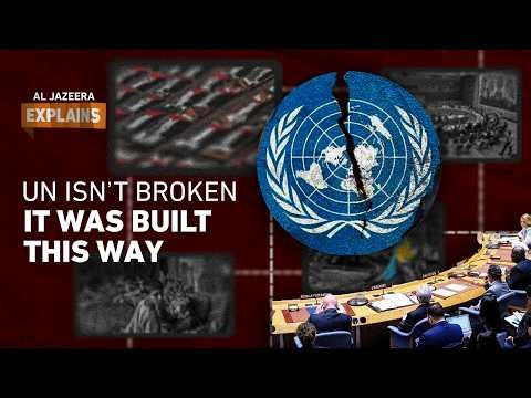 The UN isn't broken. It was designed this way | Al Jazeera Explains