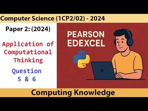 Pearson Edexcel GCSE Computer Science Paper 2 (2024) Q5 & Q6 Complete Solutions