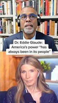 Dr. Eddie Glaude: America's power 'has always been its people'