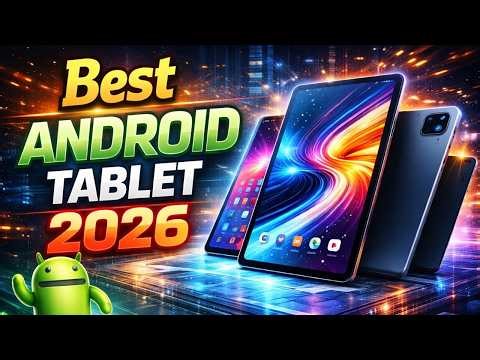 Best Android Tablet 2026 | Honest Reviews & Comparison