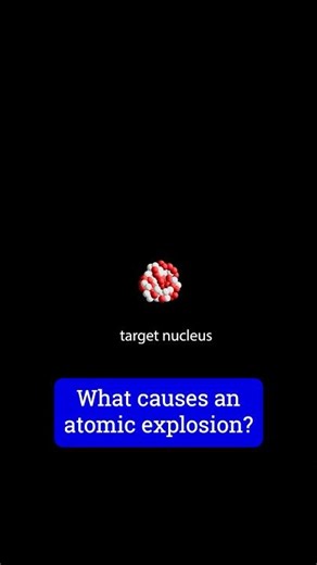 What Causes an ATOMIC Explosion?