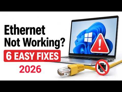 How to Fix Ethernet Connection Issues in Windows 11 (6 Easy Methods) | 2026 Guide