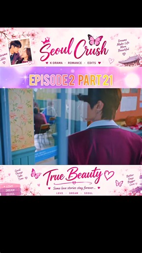 True Beauty Episode 2 Part 21: The Seoul Crush Scene 🦋💗