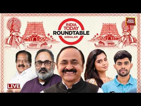 LIVE: India Today Roundtable – Keralam | Political Leaders, Key Issues & Kerala’s Road Ahead