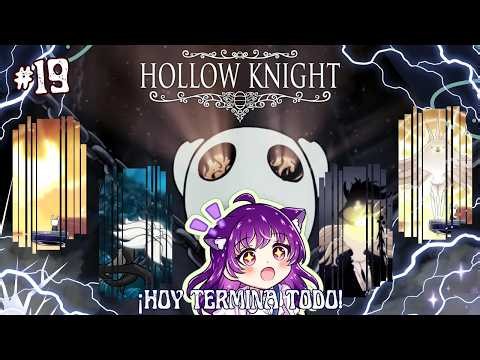 🔴GRAN FINAL CONTRA EL HOLLOW KNIGHT ☠️#19 // V-TUBER ✨